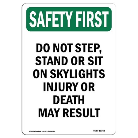 SIGNMISSION OSHA Sign, Do Not Step Stand Or Sit On Skylights, 14in X 10in Aluminum, 10" W, 14" L, Portrait OS-SF-A-1014-V-11064